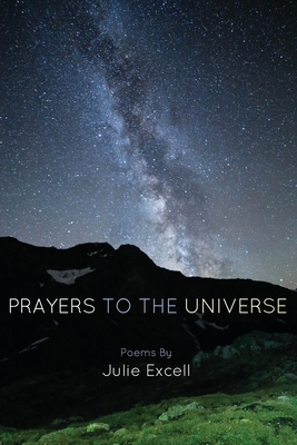 Prayers to the Universe - Julie Excell