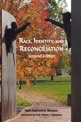 Coperta cărții 'Race, Identity, and Reconciliation: Second Edition - Ma Lmhc Nun Katherine Weston'