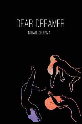 Dear Dreamer - Nihar Sharma