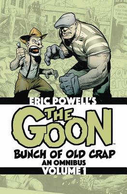 The Goon: Bunch of Old Crap Volume 1: An Omnibus - Eric Powell