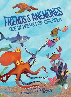 Friends and Anemones: Ocean Poems for Children - Kristen Wixted