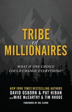 Coperta cărții 'Tribe of Millionaires: What if one choice could change everything? - Hal Elrod'