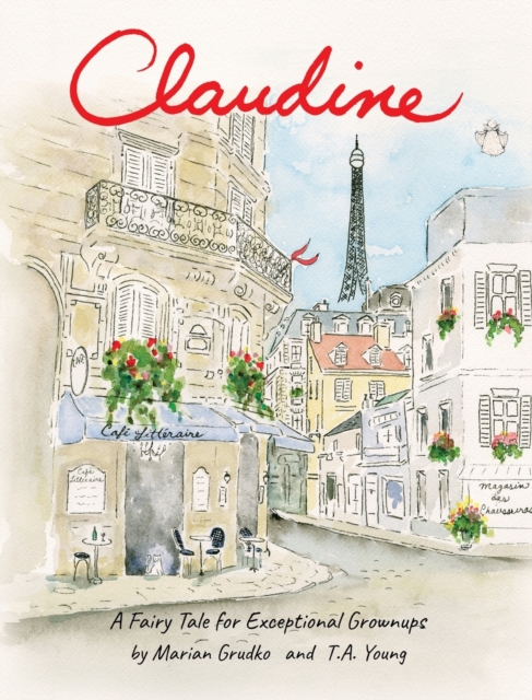 Claudine: A Fairy Tale for Exceptional Grownups - Marian Grudko