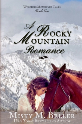 A Rocky Mountain Romance - Misty M. Beller