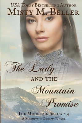 The Lady and the Mountain Promise - Misty M. Beller