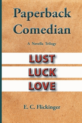 Paperback Comedian: A Novella Trilogy - E. C. Flickinger
