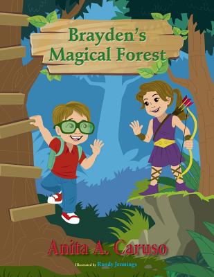 Brayden's Magical Forest: Book 3 in the Brayden's Magical Journey Series - Anita A. Caruso