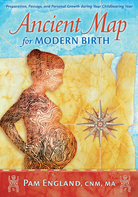 Ancient Map for Modern Birth - Pam England