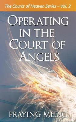 Operating in the Court of Angels - Praying Medic