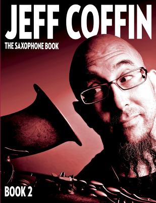 The Saxophone Book: Book 2 - Jeff Coffin