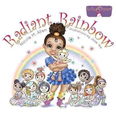 Radiant Rainbow - Nicole M. Allen