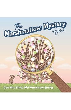 Coperta cărții 'The Marshmallow Mystery: fun adventures to solve the puzzle for kids 3-5 - Cj Corki'