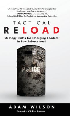 Tactical Reload (Hardcover): Strategy Shifts for Emerging Leaders in Law Enforcement - Adam Wilson