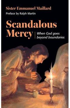 Poza produsului Scandalous Mercy: When God Goes Beyond Boundaries - Sister Emmanuel Maillard