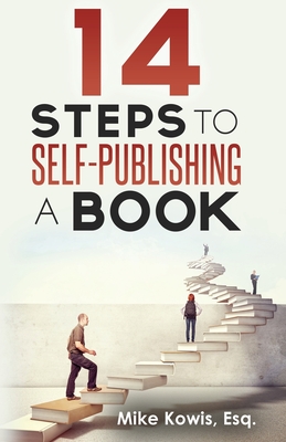 14 Steps to Self-Publishing a Book - Mike Kowis