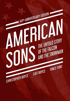 American Sons: The Untold Story of the Falcon and the Snowman (40th Anniversary Edition) - Christopher Boyce