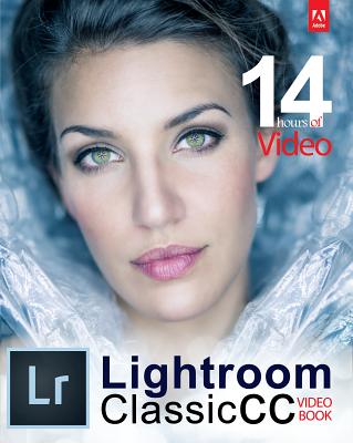 Adobe Lightroom Classic CC Video Book - Tony Northrup