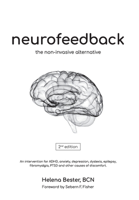 Neurofeedback: The Non-Invasive Alternative - Helena Bester