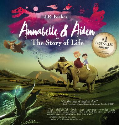 Annabelle & Aiden: The Story of Life (an Evolution Story) - J. R. Becker