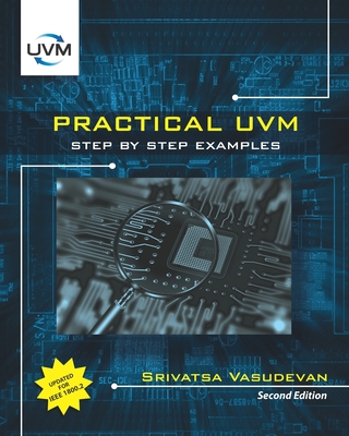 Practical UVM: Step by Step with IEEE 1800.2 - Srivatsa Vasudevan