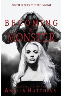 Poza produsului Becoming His Monster: Playing with Monsters - Amelia Hutchins