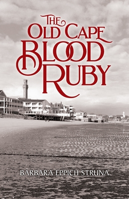 The Old Cape Blood Ruby - Barbara Eppich Struna