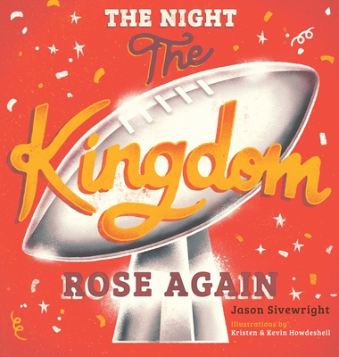 The Night The Kingdom Rose Again - Jason Sivewright