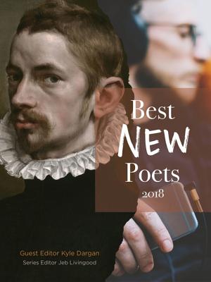 Best New Poets 2018: 50 Poems from Emerging Writers - Kyle Dargan