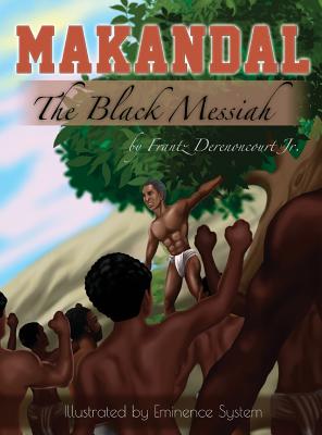 Makandal: The Black Messiah - Frantz Derenoncourt