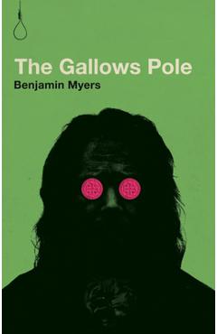 Poza produsului The Gallows Pole - Benjamin Myers