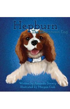 Coperta cărții 'Hepburn The Downtown Dog - Amanda Drewry'