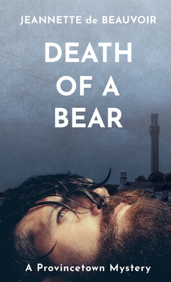 Death of a Bear: A Provincetown Mystery - Jeannette De Beauvoir