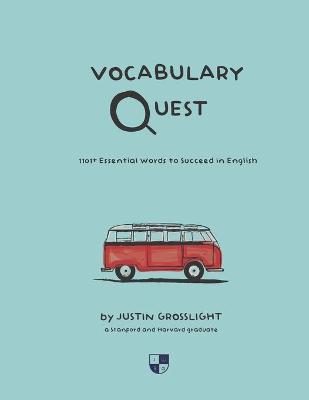 Vocabulary Quest: 1101+ Essential Words to Succeed in English - Justin Grosslight