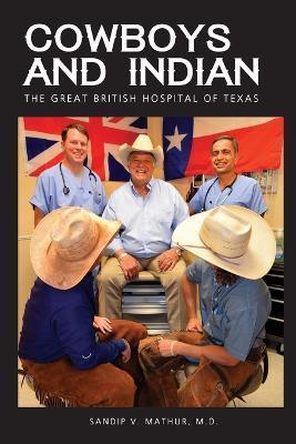 Cowboys and Indian: The Great British Hospital of Texas - Sandip V. Mathur