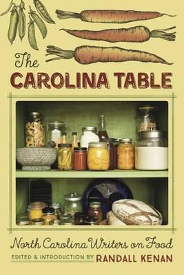 The Carolina Table: North Carolina Writers on Food - Randall Kenan