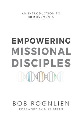 Empowering Missional Disciples - Bob Rognlien