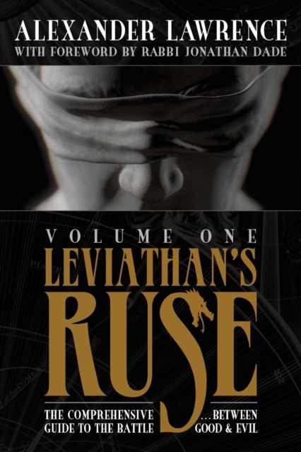 Leviathan's Ruse, Vol. 1: The Comprehensive Guide to the Battle Between Good and Evil - Alexander Lawrence