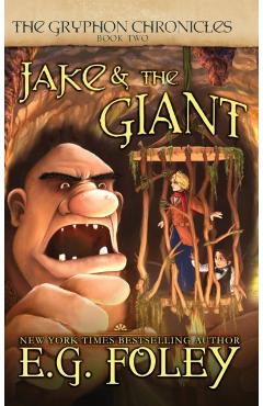 Jake & The Giant (The Gryphon Chronicles, Book 2) - E. G. Foley