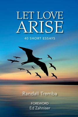 Let Love Arise - Randall Tremba