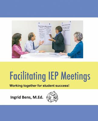 Facilitating IEP Meetings - Ingrid Bens