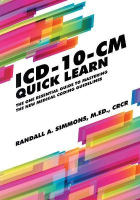 ICD-10-CM Quick Learn - Randall A. Simmons
