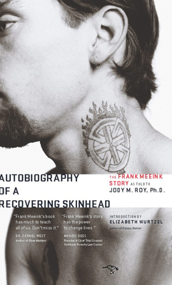 Autobiography of a Recovering Skinhead: The Frank Meeink Story as Told to Jody M. Roy, Ph.D. - Frank Meeink