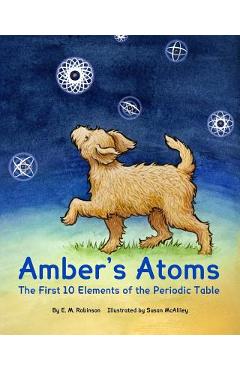 Coperta cărții 'Amber's Atoms: The First Ten Elements of the Periodic Table - Susan Mcaliley'