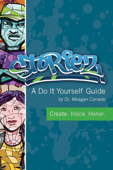 Storiez A Do It Yourself Guide - Meagan Corrado