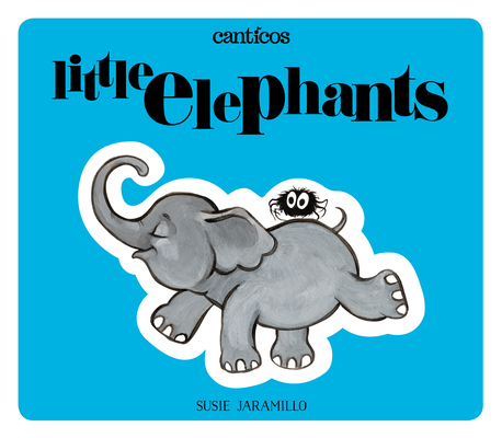 Little Elephants / Elefantitos: A Bilingual Lift-The-Flap Book - Susie Jaramillo