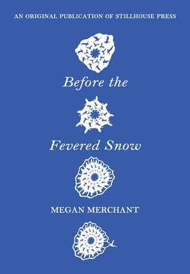 Before the Fevered Snow - Megan Merchant