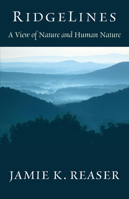 RidgeLines: A View of Nature and Human Nature - Jamie K. Reaser