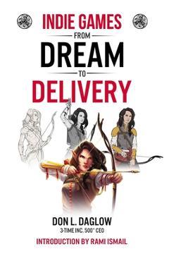 Coperta cărții 'Indie Games: From Dream to Delivery - Rami Ismail'
