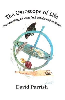 Coperta cărții 'The Gyroscope of Life: Understanding Balances (and Imbalances) in Nature - David Parrish'