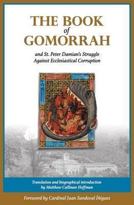 The Book of Gomorrah and St. Peter Damian's Struggle Against Ecclesiastical Corruption - Peter Damian